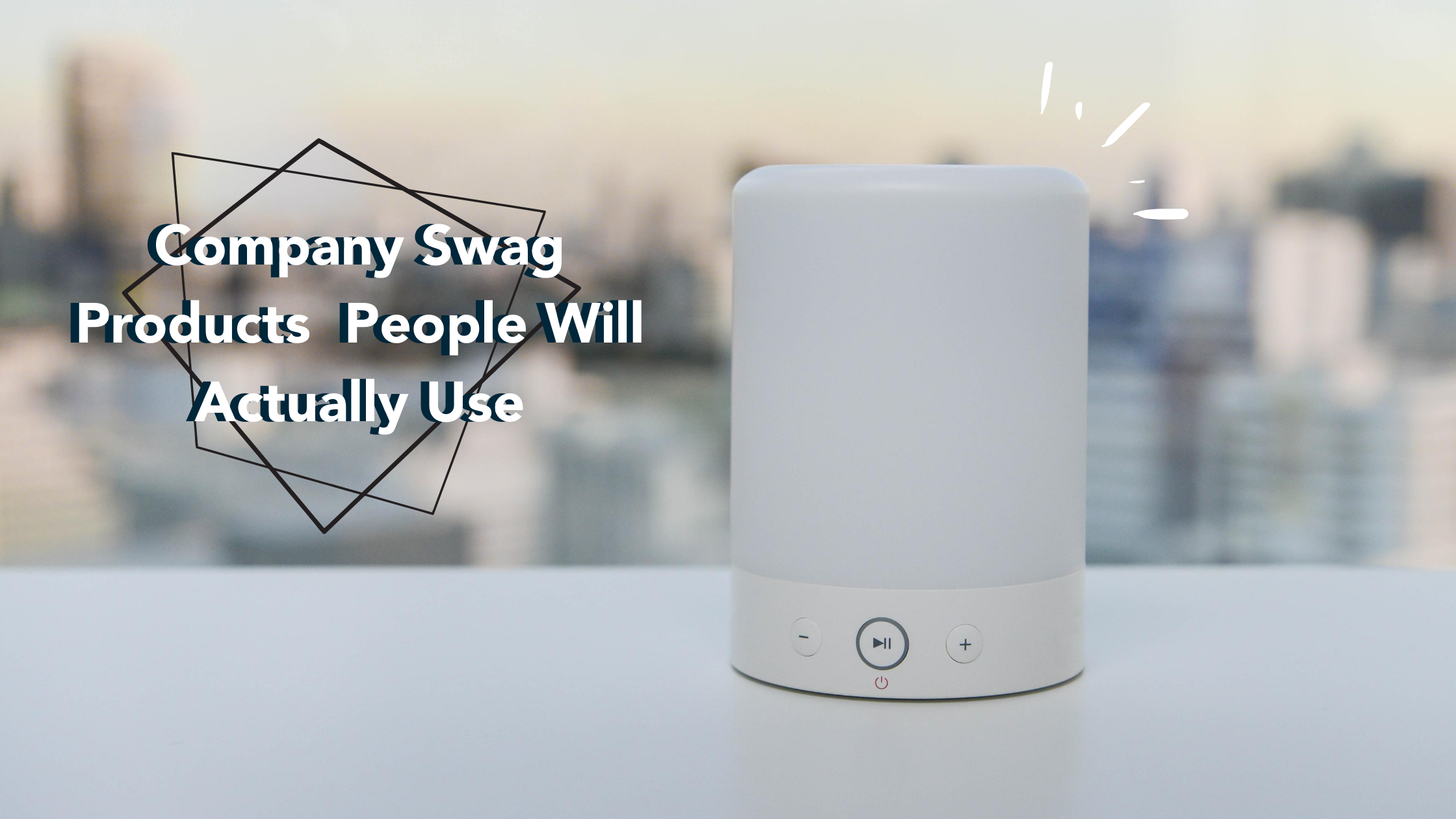 Company Swag Products That People Will Actually Use